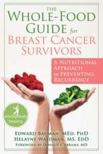 The Whole-Food Guide for Breast Cancer Survivors: A Nutritional Approach  - GOOD