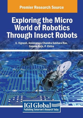 U. Vignesh (u. a.) | Exploring the Micro World of Robotics Through Insect Robots