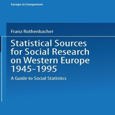 Statistical Sources for Social Research on Western Europe 1945-19