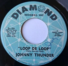 Johnny Thunder - Loop De Loop / Don't Be Ashamed Vinyl 45 - 1962 Diamond