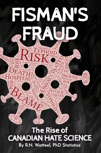 Fisman's Fraud: The Rise of Canadian Hate Science by Watteel - Picture 1 of 2