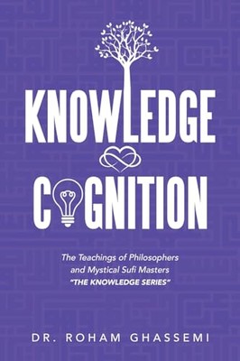 Ghassemi - Knowledge and Cognition  The Teachings of Philosophers and  - X555z