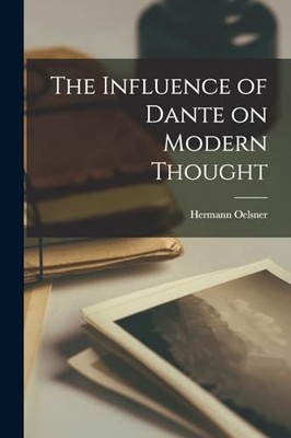 Oelsner - Influence of Dante on Modern Thought - New paperback or soft - X555z