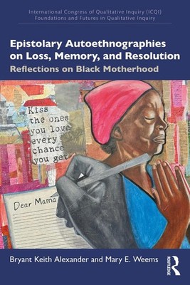 Epistolary Autoethnographies on Loss, Memory, and Resolution: Reflections on Bla