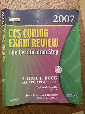 CCS Coding Exam Review 2007 - The Certification Step by Buck, Carol J. 