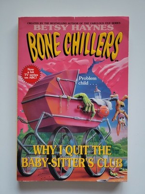 1997 WHY I QUIT THE BABY-SITTERS CLUB BONE CHILLERS #17 BETSY HAYNES HORROR BOOK