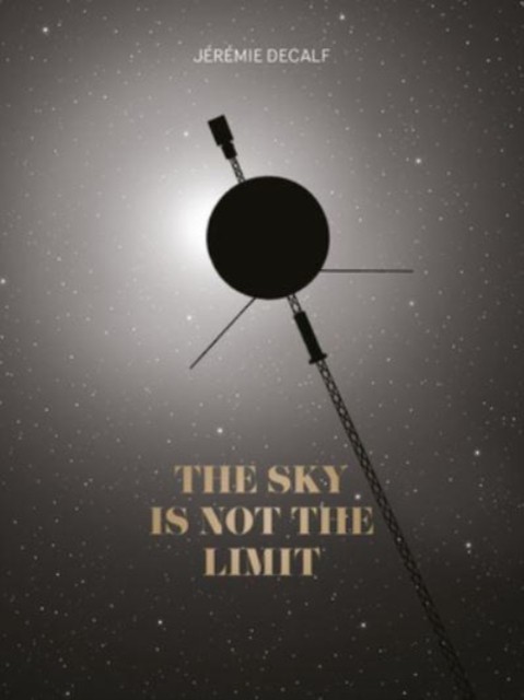 The Sky Is Not the Limit by Jeremie Decalf (Hardback Book)