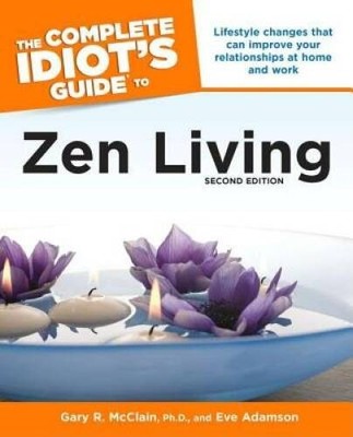 The Complete Idiot's Guide to Zen Living, 2nd Edition - Paperback - ACCEPTABLE