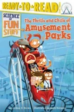 The Thrills and Chills of Amusement Parks (Science of Fun Stuff) - VERY GOOD