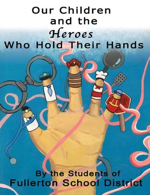 Fullerton School District Students | Our Children and the Heroes Who Hold...