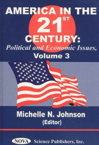 America in the 21st Century: v. 3: Political and Economic Issues