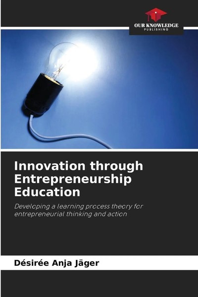 Innovation Through Entrepreneurship Education DéSiréE Anja JäGer Taschenbuch-image