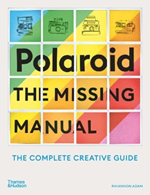 Polaroid : The Complete Guide to Experimental Instant Photography by Rhiannon... - Image 3