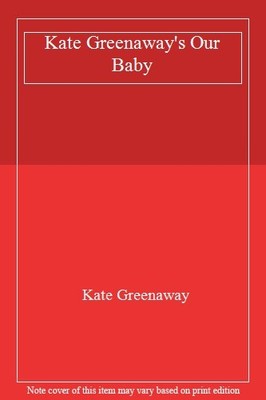 Kate Greenaway's Our Baby,