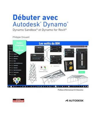 Débuter avec Autodesk  Dynamo : Dynamo Sandbox  et Dynamo for Revit , Droua