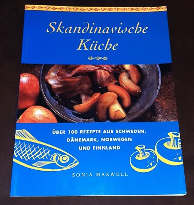 Skandinavische Küche Maxwell 100 Rezepte Schweden, Norwegen, Dänemark, Finnland