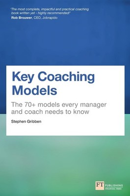 Key Coaching Models: The 70+ Models Every Manager and Coach Need