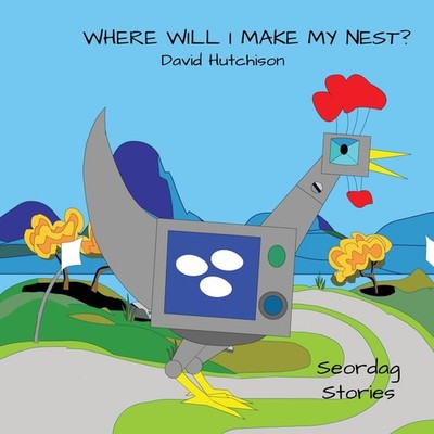 Where Will I Make My Nest David Hutchison Hardcover Flying Sheep