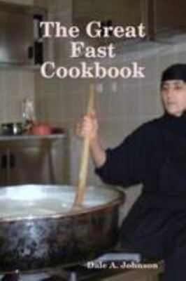 The Great Fast Cookbook - 0557040329, paperback, Dale A A Johnson