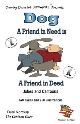 Dog - A Friend in Need is a Friend Indeed - Jokes and Cartoons: in Black and-,