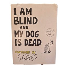 1977 1st Edition I Am Blind And My Dog Is Dead Hardcover Book S Gross Cartoons