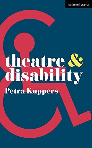 Theatre and Disability: 37 - Kuppers, Petra