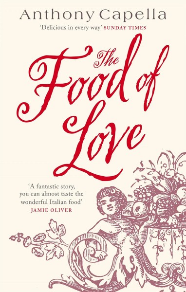 The Food Of Love | Anthony Capella | Englisch | Taschenbuch | 2005 | Wayland-image