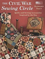 Civil War Sewing Circle : Quilts and Sewing Accessories Inspired