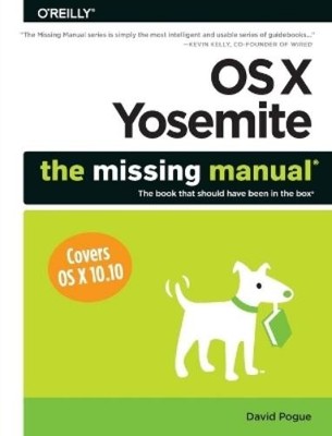 David Pogue OS X Yosemite: The Missing Manual (Paperback) (UK IMPORT)