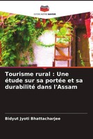 Bidyut Jyoti Bhattacharjee | Tourisme Rural : Une éTude Sur Sa PortéE Et Sa...