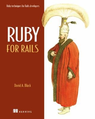 Ruby for Rails : Ruby Techniques for Rails Developers Perfect Dav