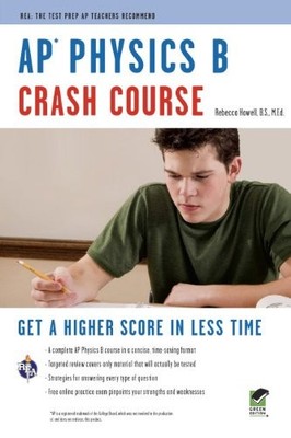 AP PHYSICS B CRASH COURSE BOOK + ONLINE (ADVANCED By Rebecca Howell & Advanced