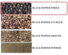 PREMIUM PEPPER PEPPERCORNS BLACK WHOLE/CRACK/POWDER INDIA 4OZ-5 LB