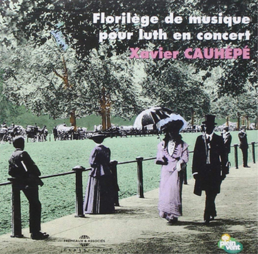 Xavier Cauhépé Xavier Cauhepe: Florilège De Musique Pour Luth En Concert (CD)