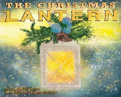 The Christmas Lantern - Christian Children s Christmas Book Hardcover New