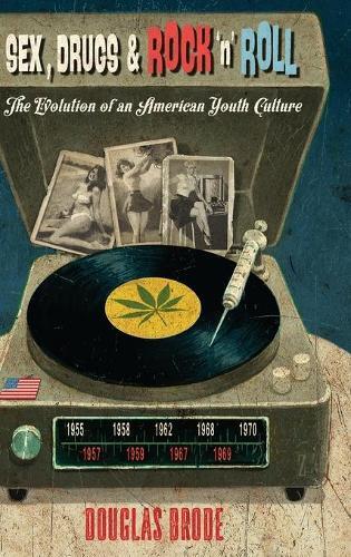 Thumbnail - Douglas Brode Sex, Drugs & Rock ‘n’ Roll (gebundene Ausgabe)