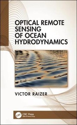 Optical Remote Sensing of Ocean Hydrodynamics by Victor Raizer (English) Hardcov