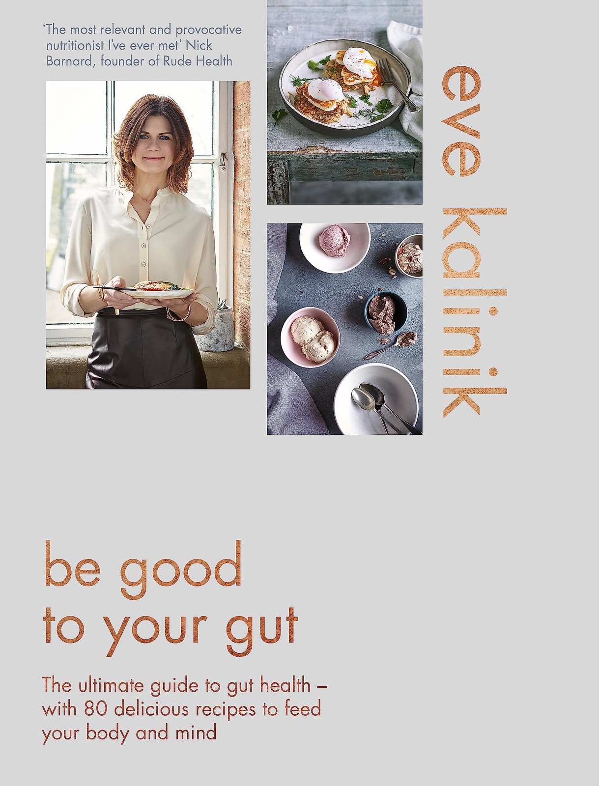 Be Good to Your Gut: The ultimate guide to gut health - with 80