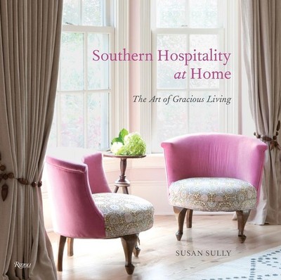 Southern Hospitality at Home: The Art of Gracious Living by Susan Sully Hardcove