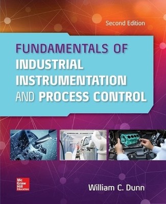 Fundamentals of Industrial Instrumentation and Process Control 2e (PB) by Willia