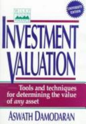 Investment Valuation: Tools and Techniques for Determining the Value of Any...