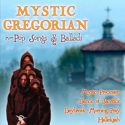 Mystic Gregorian: Pop Songs & Ballads [Audio CD] Capella Gregoriana