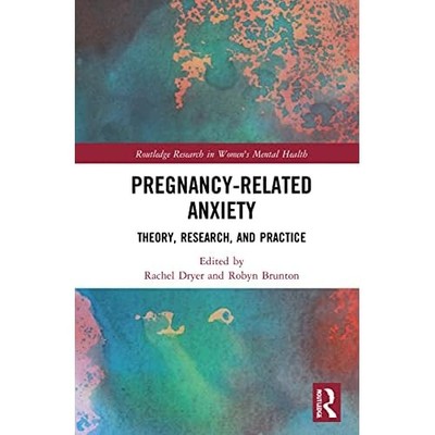 Pregnancy-Related Anxiety: Theory, Research, and Practi -  NEW  2023