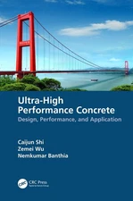 Ultra-High Performance Concrete: Design, Performance, and Application by Caijun 