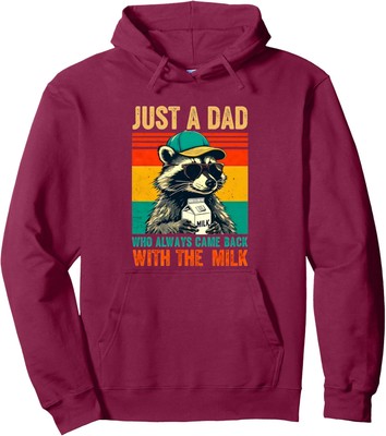 Just a Dad Who Always Came Back With The Milk Father Unisex Hooded Sweatshirt