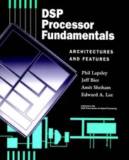DSP Processor Fundamentals: Architectures and Features by Phil Lapsley (English)