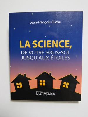 Die Wissenschaft, vom Keller bis zu den Sternen - Jean-François Cliche - Quebec