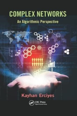 Complex Networks: an Algorithmic Perspective -  NEW Kayhan Erciyes 2017