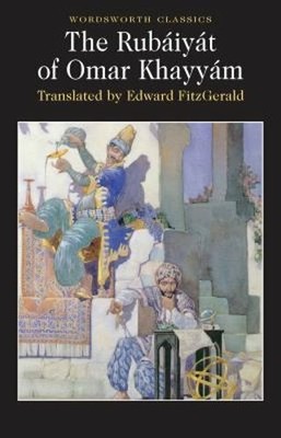 The Rubáiyát of Omar Khayyám by Omar Khayyam: New