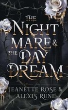 The Nightmare & The Daydream by Alexis Rune: New